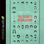 Dignity Revolution Lib/E: Reclaiming God's Rich Vision for Humanity