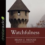 Watchfulness Lib/E: Recovering a Lost Spiritual Discipline