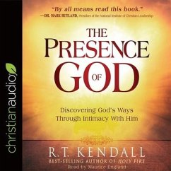 Presence of God: Discovering God's Ways Through Intimacy with Him - Kendall, R. T.