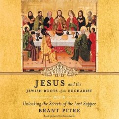 Jesus and the Jewish Roots of the Eucharist - Pitre, Brant