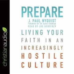 Prepare: Living Your Faith in an Increasingly Hostile Culture - Jeremiah, David; Nyquist, J. Paul