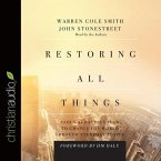 Restoring All Things Lib/E: God's Audacious Plan to Change the World Through Everyday People