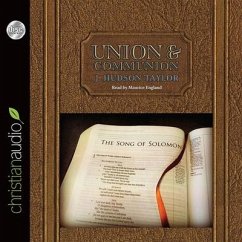 Union and Communion Lib/E: Thoughts on the Song of Solomon - Taylor, James Hudson