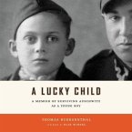 A Lucky Child Lib/E: A Memoir of Surviving Auschwitz as a Young Boy