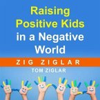 Raising Positive Kids in a Negative World Lib/E