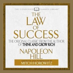 The Law of Success Lib/E: The Original Classic from the Author of Think and Grow Rich (Abridged) - Hill, Napoleon; Horowitz, Mitch