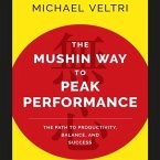 The Mushin Way to Peak Performance Lib/E: The Path to Productivity, Balance, and Success