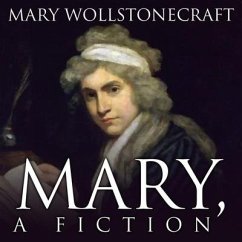 Mary, a Fiction - Wollstonecraft, Mary