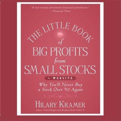 The Little Book Big Profits from Small Stocks + Website: Why You'll Never Buy a Stock Over $10 Again (Little Books. Big Profits) - Kramer, Hilary