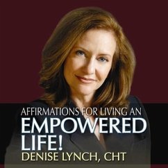 Affirmations for Living an Empowered Life - Lynch, Denise