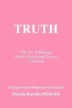 Truth: The Art of Raising Stable, Stylish & Secure Children - Randle, Nicole