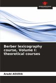 Berber lexicography course, Volume I: theoretical courses