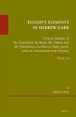 Euclid's Elements in Hebrew Garb: Critical Editions of the Translation by Moses Ibn Tibbon and the Translation Ascribed to Rabbi Jacob, with an Introd