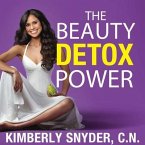 The Beauty Detox Power Lib/E: Nourish Your Mind and Body for Weight Loss and Discover True Joy