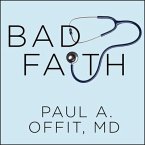 Bad Faith Lib/E: When Religious Belief Undermines Modern Medicine
