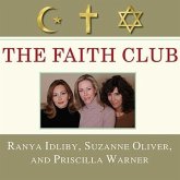 The Faith Club Lib/E: A Muslim, a Christian, a Jew---Three Women Search for Understanding