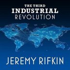 The Third Industrial Revolution Lib/E: How Lateral Power Is Transforming Energy, the Economy, and the World