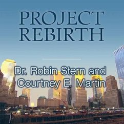 Project Rebirth: Survival and the Strength of the Human Spirit from 9/11 Survivors - Stern, Robin; Martin, Courtney E.