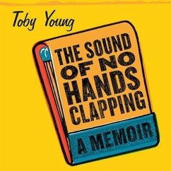 The Sound of No Hands Clapping Lib/E: A Memoir - Young, Toby