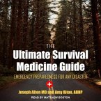 The Ultimate Survival Medicine Guide Lib/E: Emergency Preparedness for Any Disaster