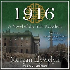 1916: A Novel of the Irish Rebellion - Llywelyn, Morgan