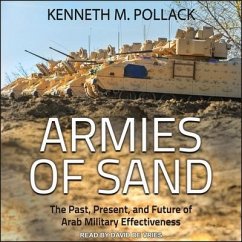 Armies of Sand: The Past, Present, and Future of Arab Military Effectiveness - Pollack, Kenneth M.