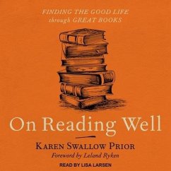 On Reading Well Lib/E: Finding the Good Life Through Great Books - Swallow Prior, Karen