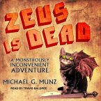 Zeus Is Dead Lib/E: A Monstrously Inconvenient Adventure