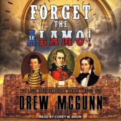 Forget the Alamo! - McGunn, Drew