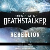 Deathstalker Rebellion Lib/E: Being the Second Part of the Life and Times of Owen Deathstalker