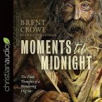 Moments 'Til Midnight Lib/E: The Final Thoughts of a Wandering Pilgrim