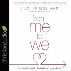 From Me to We Lib/E: A Premarital Guide for the Bride- And Groom-To-Be - Williams, Lucille