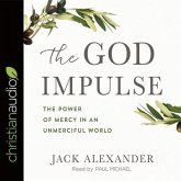 God Impulse Lib/E: The Power of Mercy in an Unmerciful World