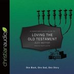 Christian's Quick Guide to Loving the Old Testament Lib/E: One Book, One God, One Story