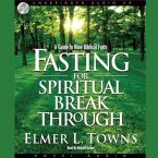 Fasting for Spiritual Breakthrough Lib/E: A Guide to Nine Biblical Fasts