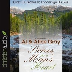 Stories for a Man's Heart: Over One Hundred Treasures to Touch Your Soul - Various Authors; Gray, Al