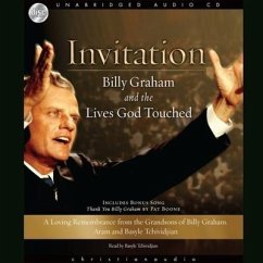 Invitation: Billy Graham and the Lives God Touched - Tchividjian, Basyle; Tchividjian, Aram