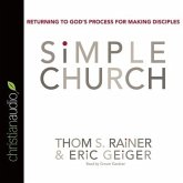 Simple Church Lib/E: Returning to God's Process for Making Disciples