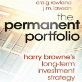 The Permanent Portfolio Lib/E: Harry Browne's Long-Term Investment Strategy