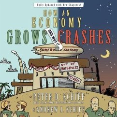 How an Economy Grows and Why It Crashes: Collector's Edition - Schiff, Andrew J.; Schiff, Peter D.