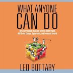 What Anyone Can Do: How Surrounding Yourself with the Right People Will Drive Change, Opportunity, and Personal Growth