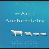 The Art of Authenticity Lib/E: Tools to Become an Authentic Leader and Your Best Self