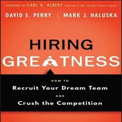 Hiring Greatness Lib/E: How to Recruit Your Dream and Crush the Competition - Perry, David E.; Haluska, Mark J.