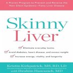 Skinny Liver Lib/E: A Proven Program to Prevent and Reverse the New Silent Epidemic - Fatty Liver Disease