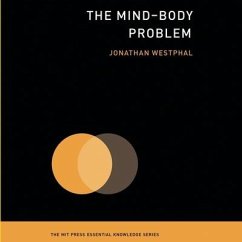 The Mind-Body Problem Lib/E: (The Mit Press Essential Knowledge Series) - Westphal, Jonathan