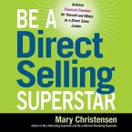 Be a Direct Selling Superstar Lib/E: Achieve Financial Freedom for Yourself and Others as a Direct Sales Leader