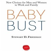 Baby Bust: New Choices for Men and Women in Work and Family