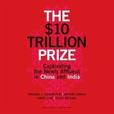 The $10 Trillion Prize: Captivating the Newly Affluent in China and India