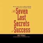 Seven Lost Secrets of Success Lib/E: Million Dollar Ideas of Bruce Barton, America's Forgotten Genius