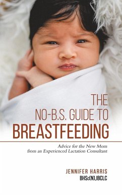 The No-B.S. Guide to Breastfeeding - Harris, Jennifer